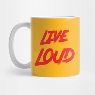 Live Loud Mug